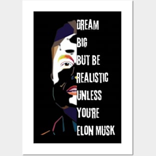 Dream Big But Be Realistic Unless You're Elon Musk Puns Posters and Art